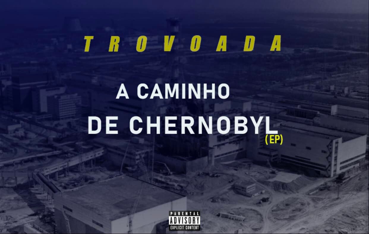 Trovoada anuncia chegada da Ep e Álbum Chernobyl